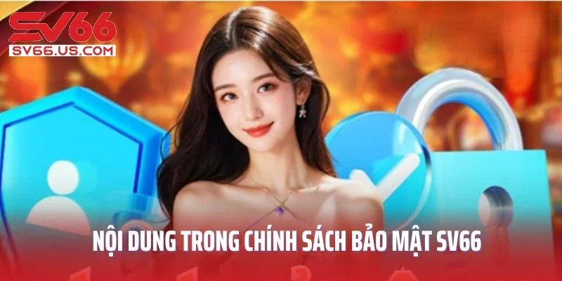 Nội dung trong chính sách bảo mật SV66