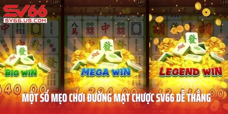 Gợi ý một số mẹo chơi Đường mạt chược SV66 dễ thắng