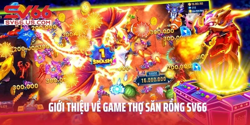 Giới thiệu về game Thợ Săn Rồng SV66 siêu hấp dẫn