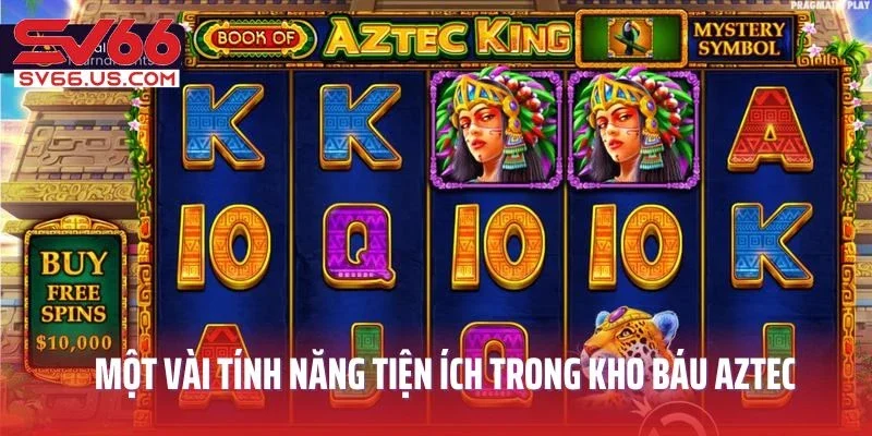 Một vài tính năng tiện ích trong Kho báu Aztec SV66
